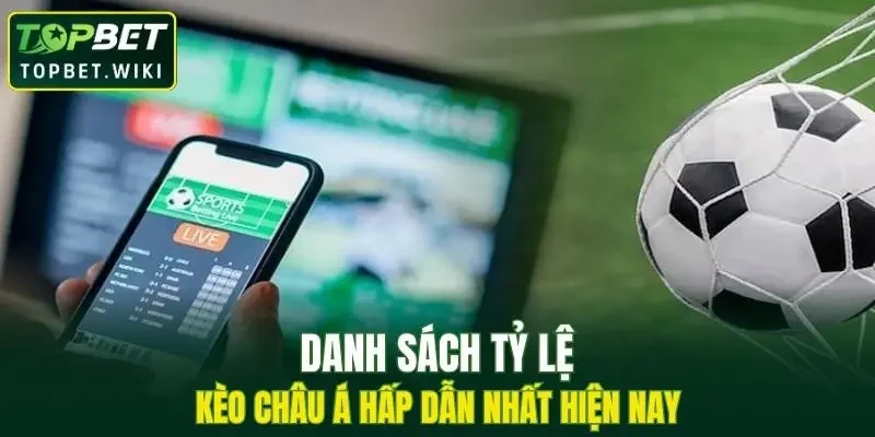 Danh sách tỷ lệ kèo chấp phổ biến hiện nay