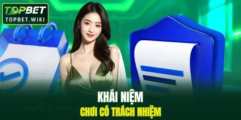Giải thích khái niệm của việc chơi có trách nhiệm